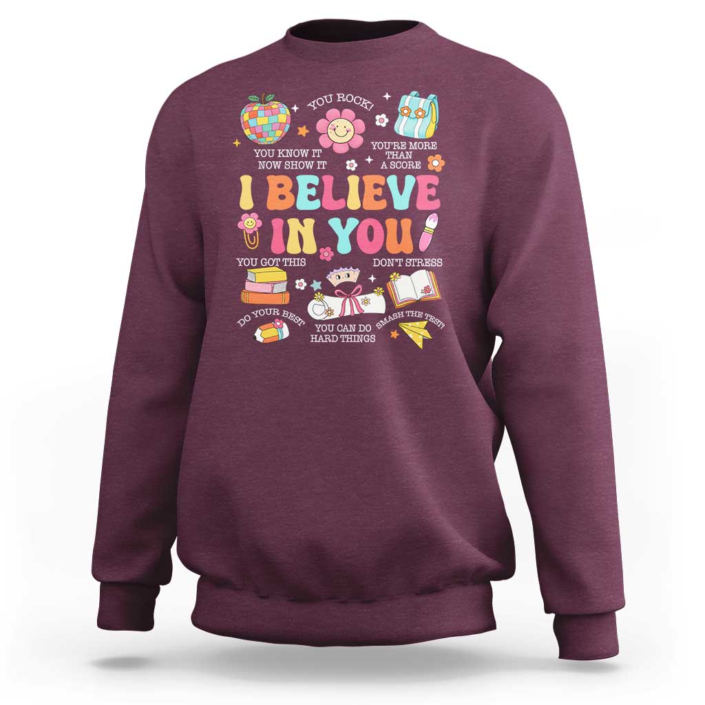 Groovy I Believe In You Testing Motivation Sweatshirt More Than A Score for Teacher Student