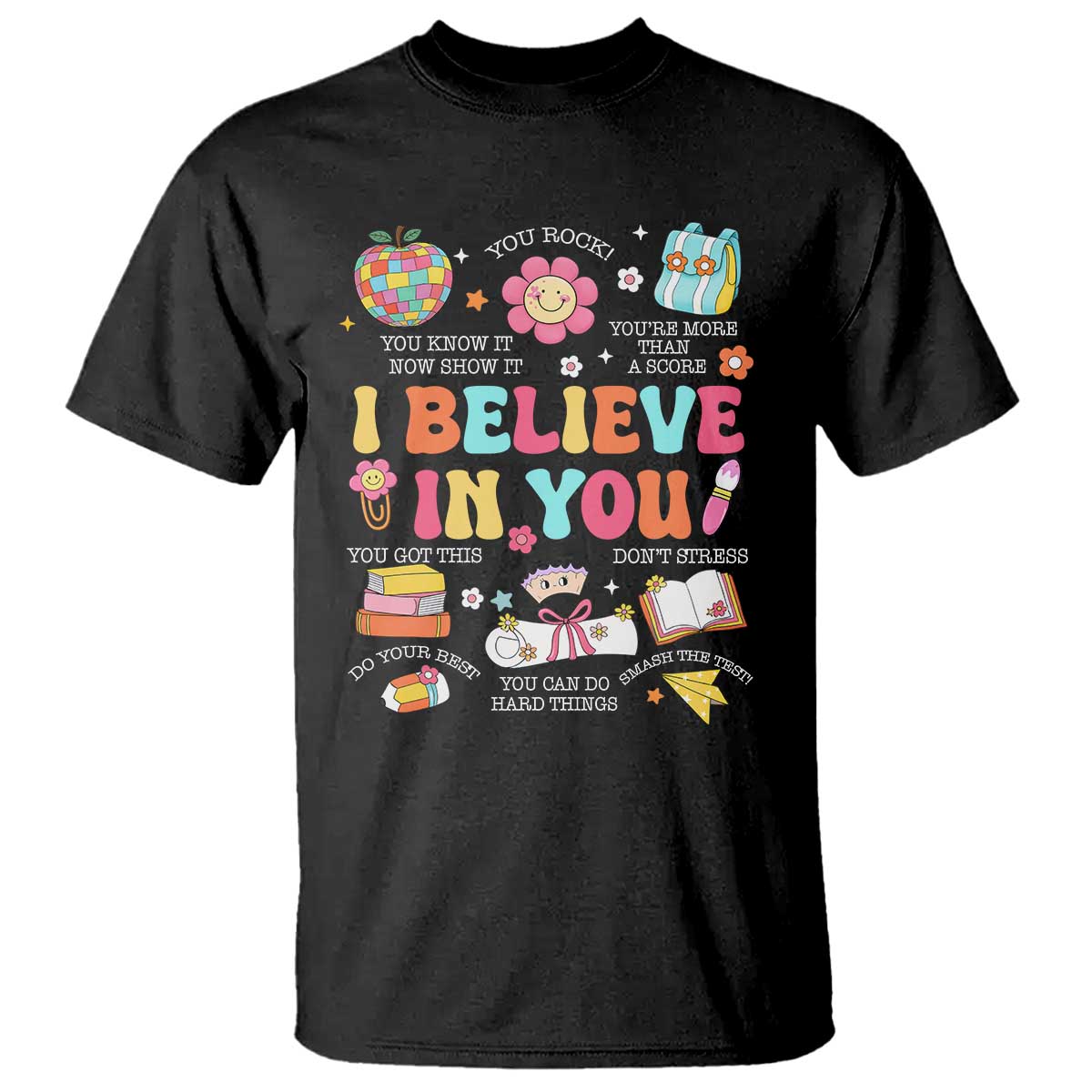 Groovy I Believe In You Testing Motivation T Shirt More Than A Score for Teacher Student