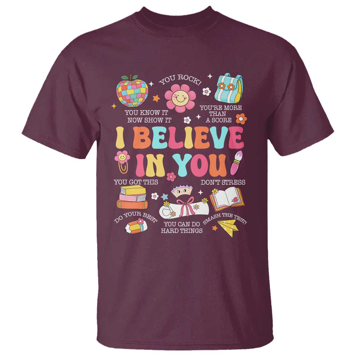 Groovy I Believe In You Testing Motivation T Shirt More Than A Score for Teacher Student