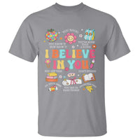 Groovy I Believe In You Testing Motivation T Shirt More Than A Score for Teacher Student