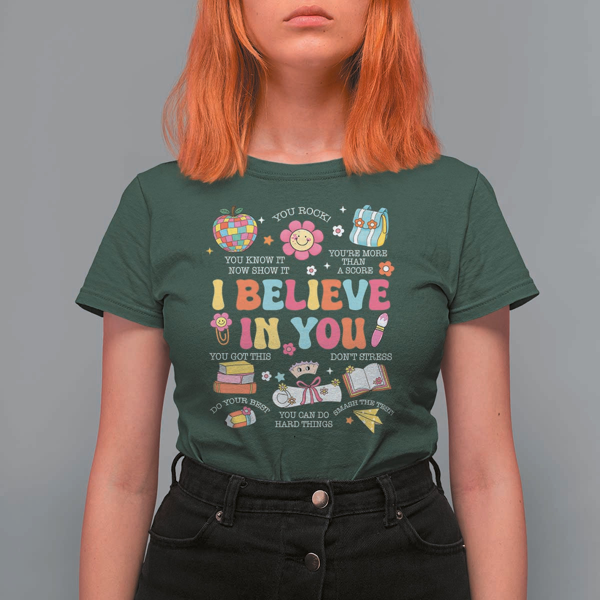 Groovy I Believe In You Testing Motivation T Shirt For Women More Than A Score for Teacher Student