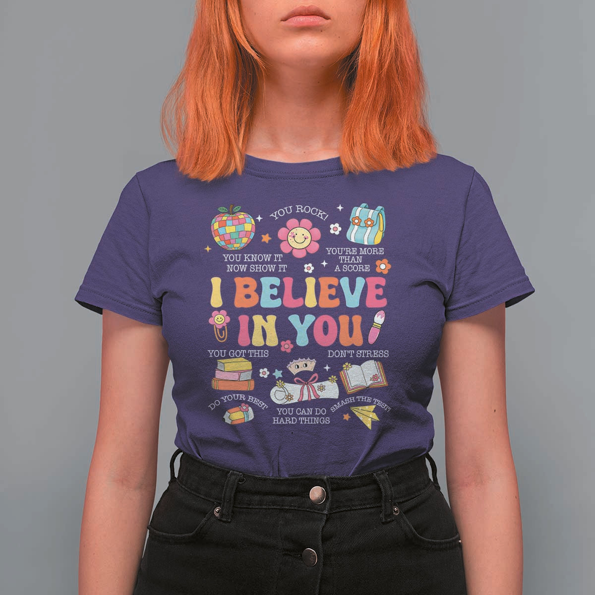 Groovy I Believe In You Testing Motivation T Shirt For Women More Than A Score for Teacher Student