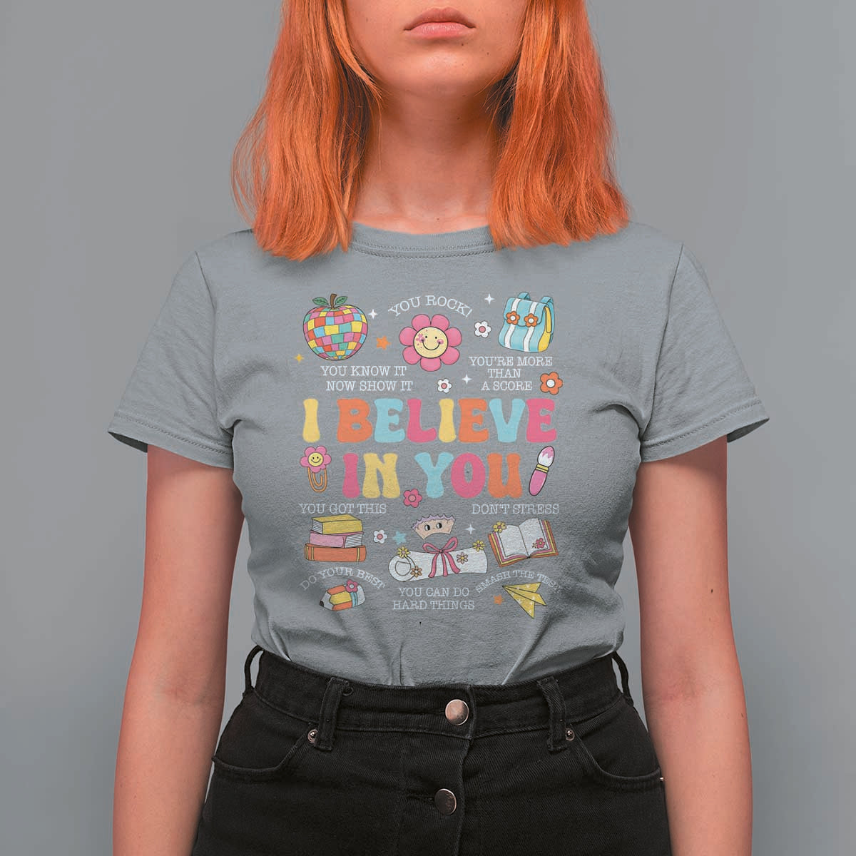 Groovy I Believe In You Testing Motivation T Shirt For Women More Than A Score for Teacher Student