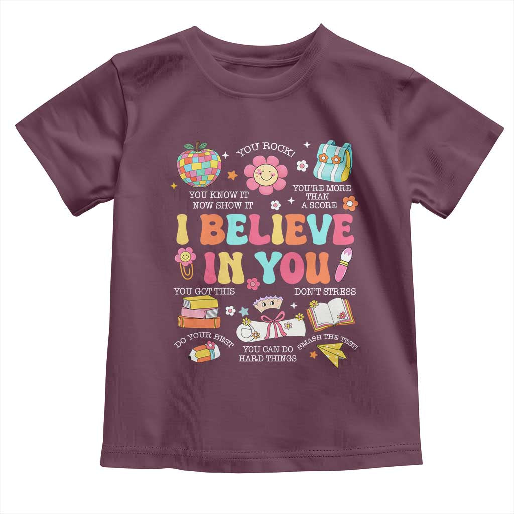 Groovy I Believe In You Testing Motivation Toddler T Shirt More Than A Score for Teacher Student