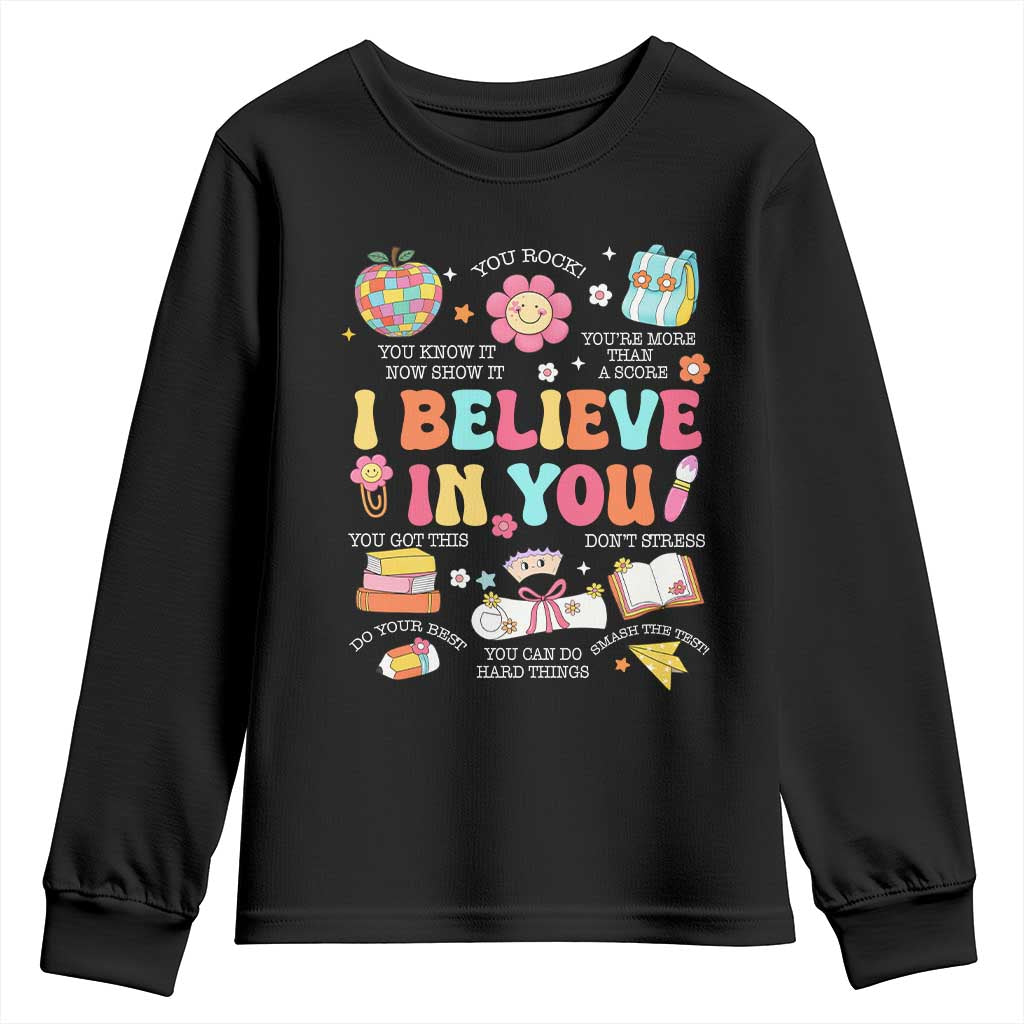 Groovy I Believe In You Testing Motivation Youth Sweatshirt More Than A Score for Teacher Student