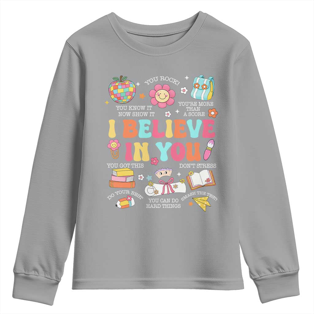 Groovy I Believe In You Testing Motivation Youth Sweatshirt More Than A Score for Teacher Student
