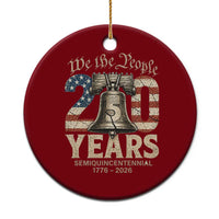 We The People 250 Years Liberty Bell Patriotic Ceramic Ornament American Semi-Quincentennial