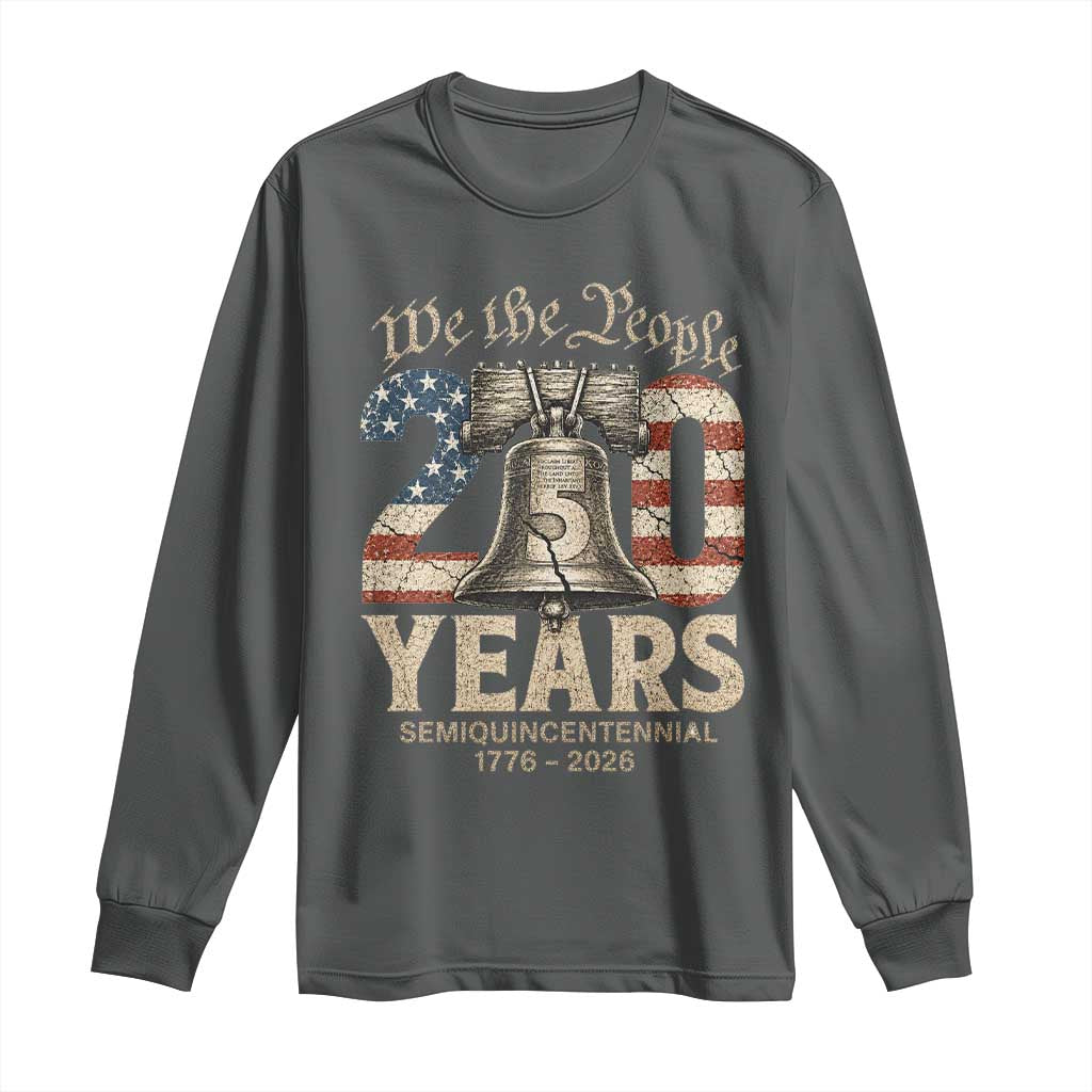 We The People 250 Years Liberty Bell Patriotic Long Sleeve Shirt American Semi-Quincentennial