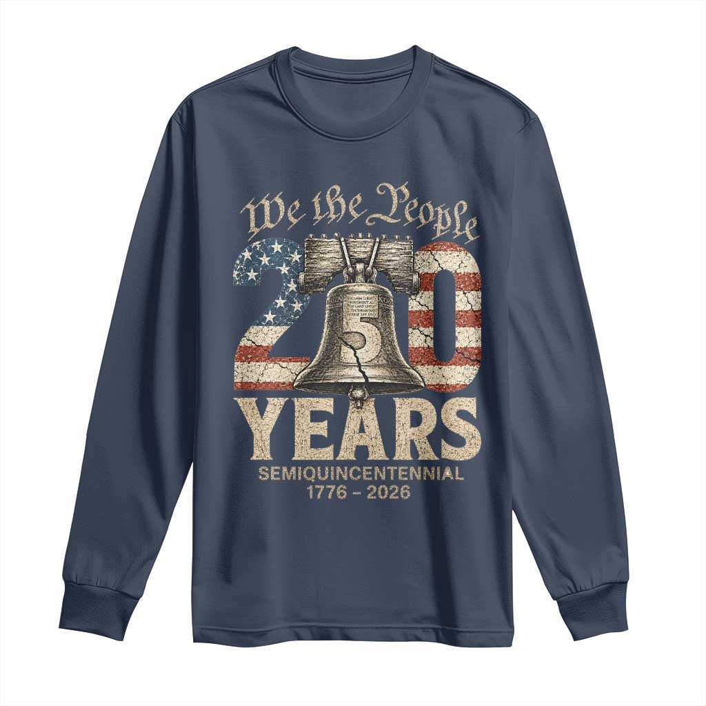 We The People 250 Years Liberty Bell Patriotic Long Sleeve Shirt American Semi-Quincentennial
