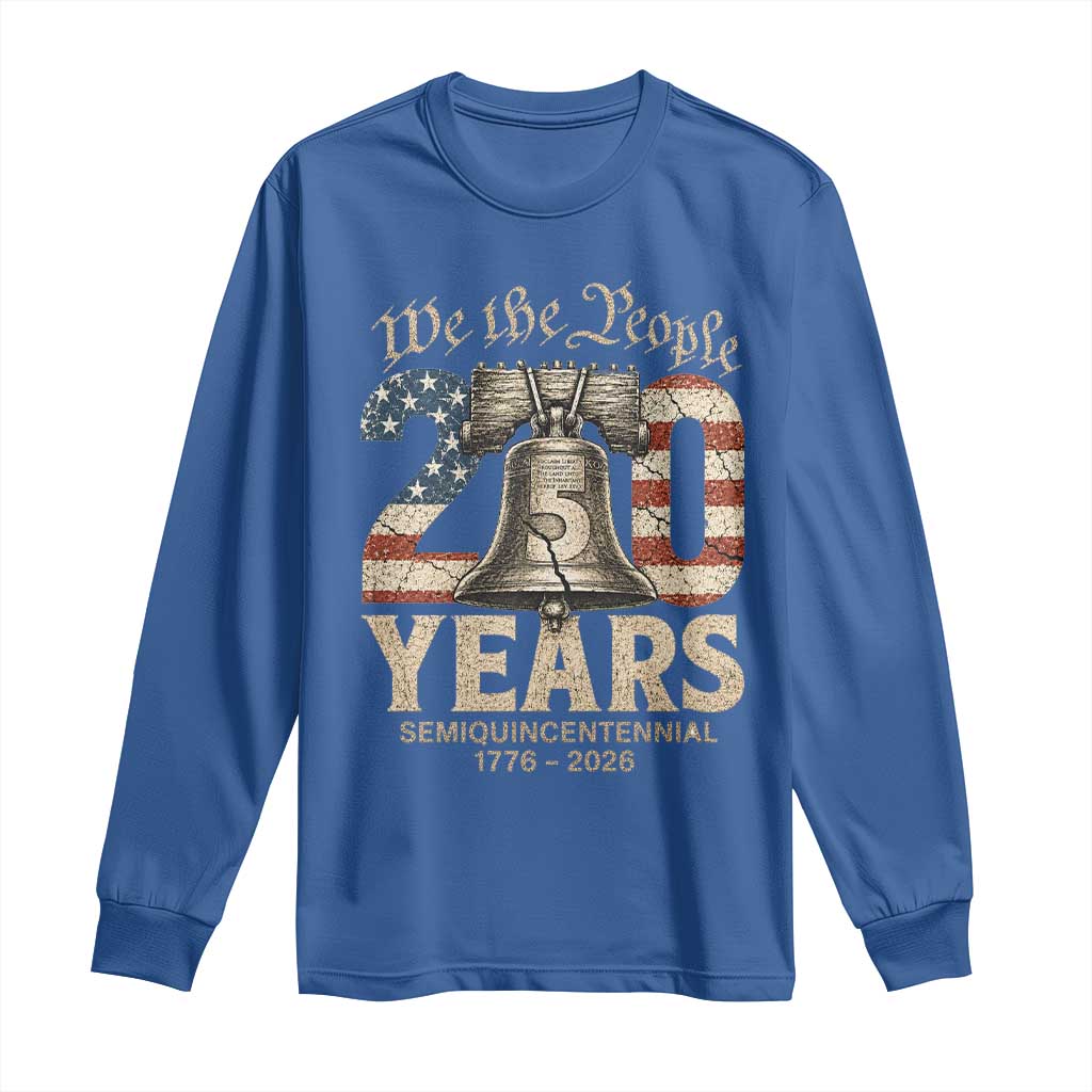 We The People 250 Years Liberty Bell Patriotic Long Sleeve Shirt American Semi-Quincentennial
