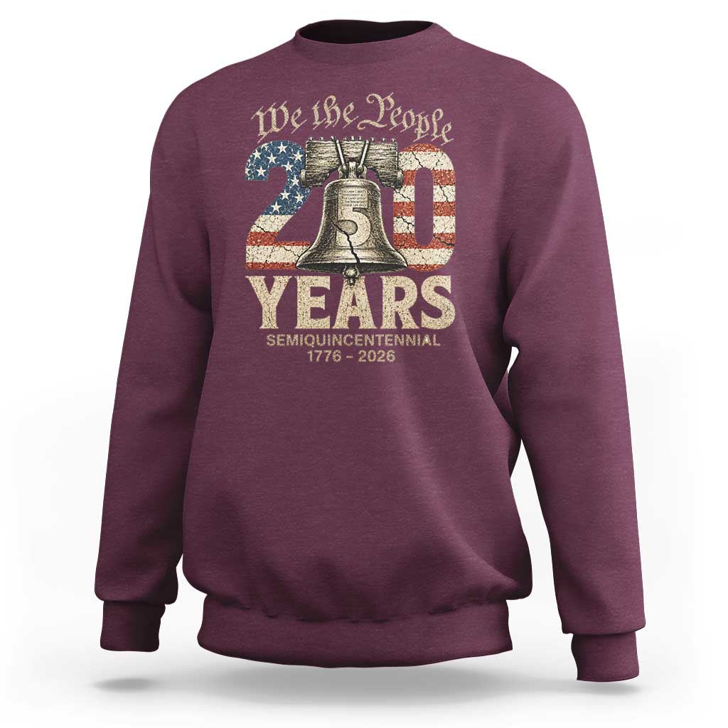 We The People 250 Years Liberty Bell Patriotic Sweatshirt American Semi-Quincentennial