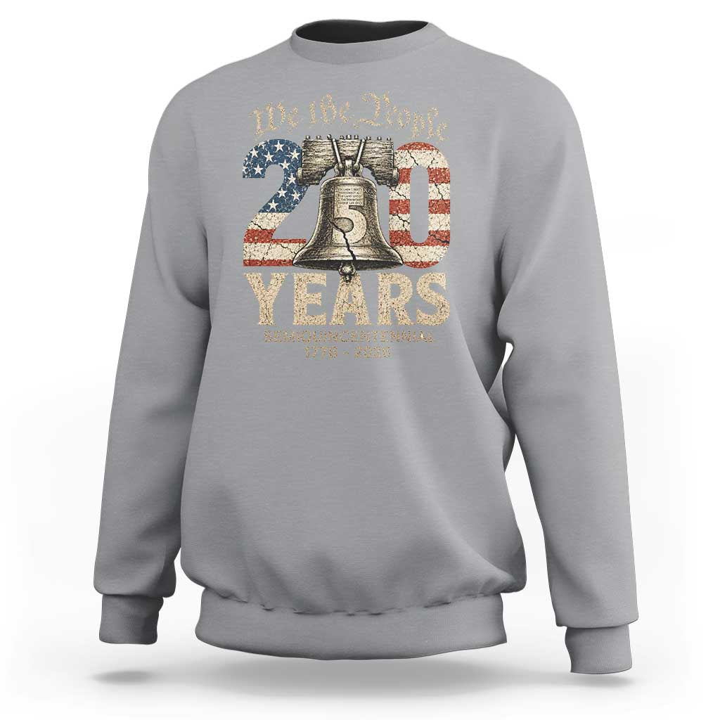 We The People 250 Years Liberty Bell Patriotic Sweatshirt American Semi-Quincentennial