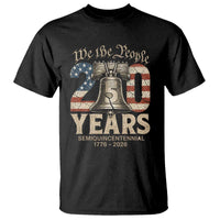 We The People 250 Years Liberty Bell Patriotic T Shirt American Semi-Quincentennial