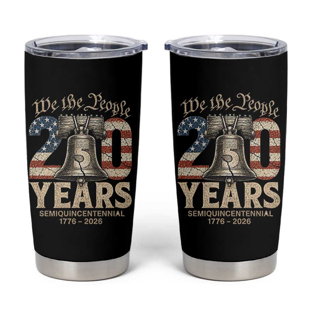 We The People 250 Years Liberty Bell Patriotic Tumbler Cup American Semi-Quincentennial