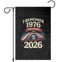 I Remember 1976 Now Im Here For 2026 Garden Flag Liberty Bell 50th Birthday