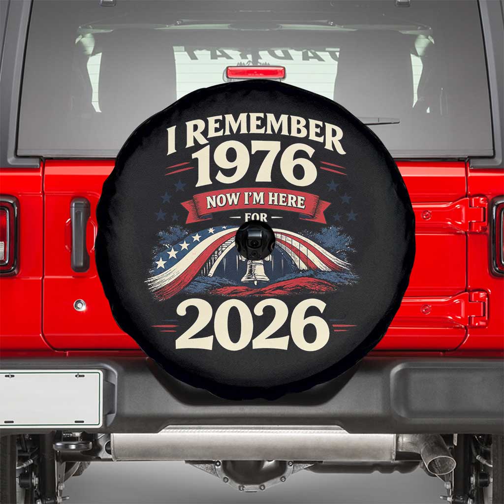 I Remember 1976 Now Im Here For 2026 Spare Tire Cover Liberty Bell 50th Birthday