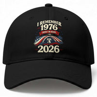 I Remember 1976 Now Im Here For 2026 Baseball Cap Liberty Bell 50th Birthday
