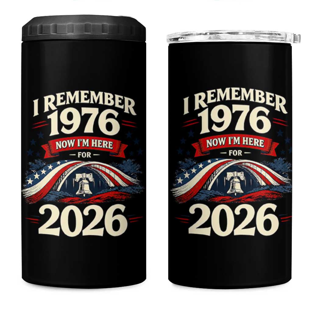 I Remember 1976 Now Im Here For 2026 4 in 1 Can Cooler Tumbler Liberty Bell 50th Birthday