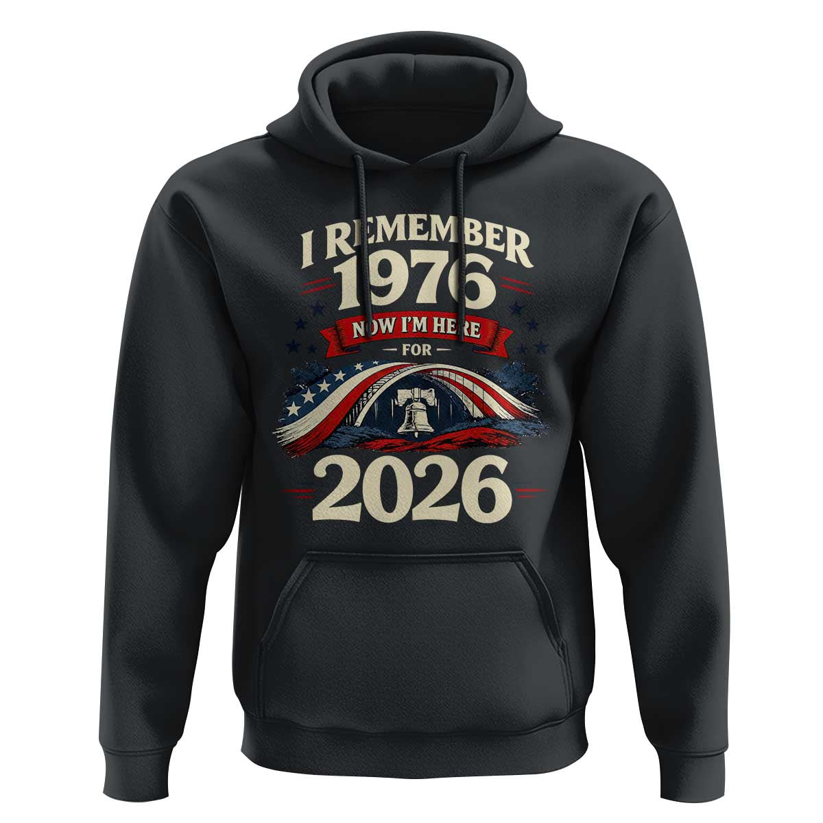 I Remember 1976 Now Im Here For 2026 Hoodie Liberty Bell 50th Birthday