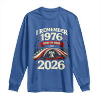 I Remember 1976 Now Im Here For 2026 Long Sleeve Shirt Liberty Bell 50th Birthday