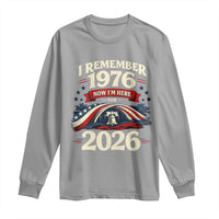 I Remember 1976 Now Im Here For 2026 Long Sleeve Shirt Liberty Bell 50th Birthday