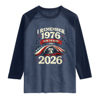 I Remember 1976 Now Im Here For 2026 Raglan Shirt Liberty Bell 50th Birthday