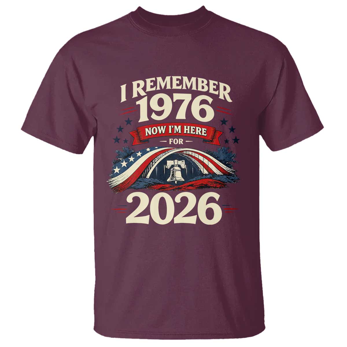 I Remember 1976 Now Im Here For 2026 T Shirt Liberty Bell 50th Birthday
