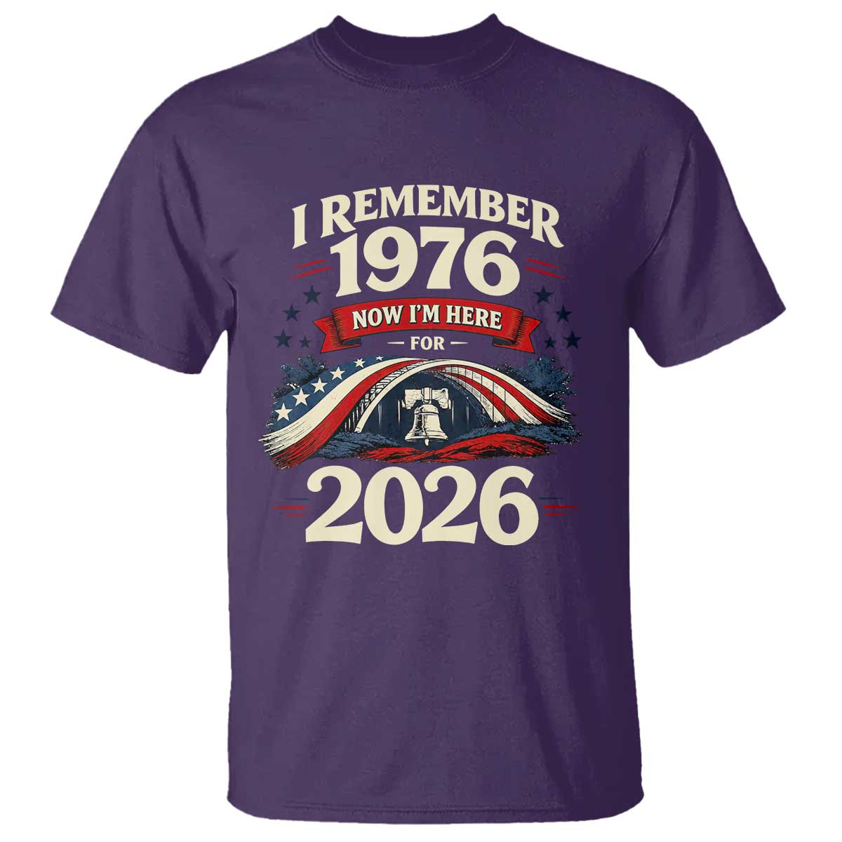 I Remember 1976 Now Im Here For 2026 T Shirt Liberty Bell 50th Birthday