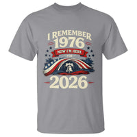 I Remember 1976 Now Im Here For 2026 T Shirt Liberty Bell 50th Birthday