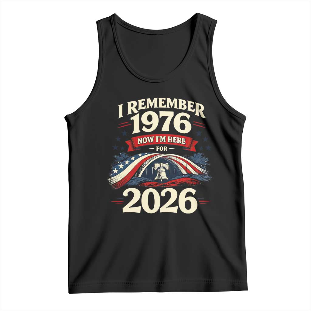 I Remember 1976 Now Im Here For 2026 Tank Top Liberty Bell 50th Birthday