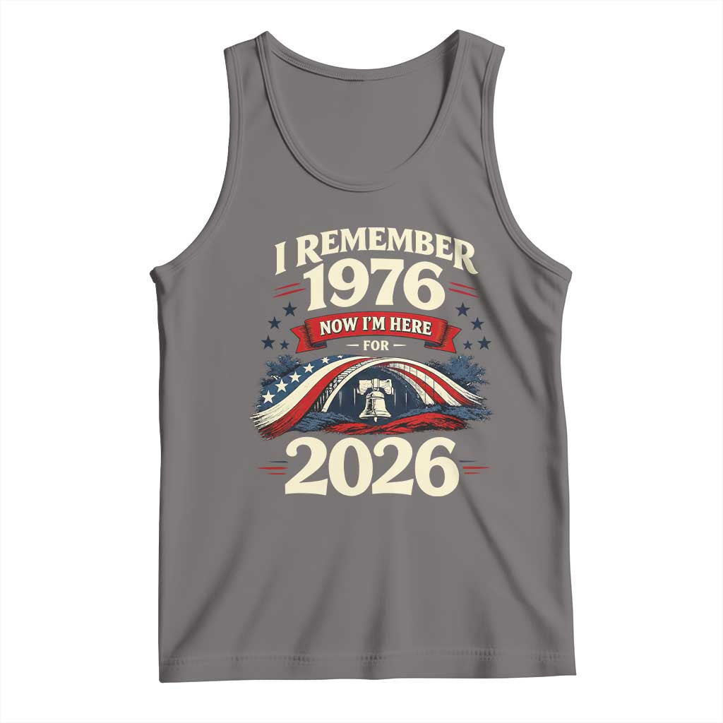 I Remember 1976 Now Im Here For 2026 Tank Top Liberty Bell 50th Birthday