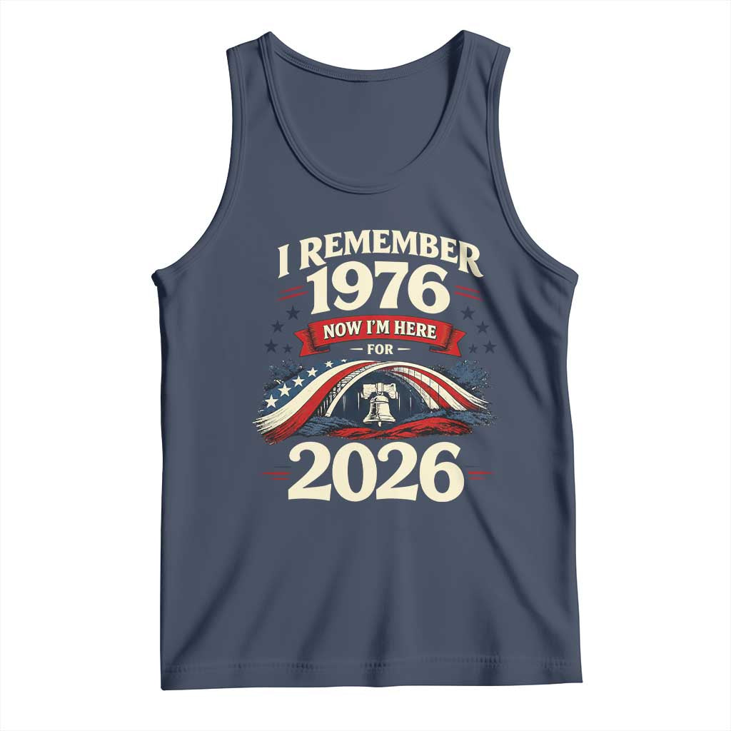 I Remember 1976 Now Im Here For 2026 Tank Top Liberty Bell 50th Birthday
