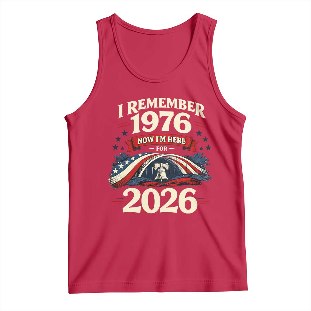 I Remember 1976 Now Im Here For 2026 Tank Top Liberty Bell 50th Birthday
