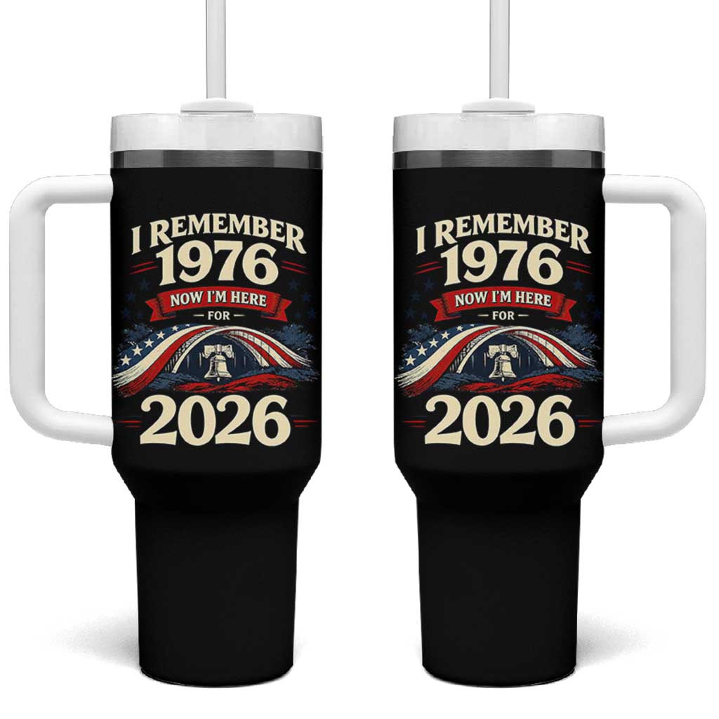 I Remember 1976 Now Im Here For 2026 Tumbler With Handle Liberty Bell 50th Birthday