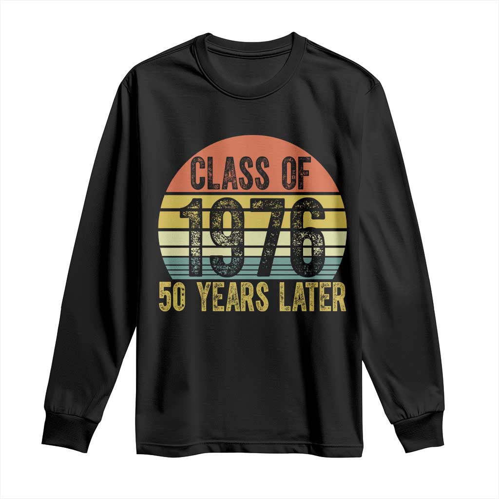 Class of 1976 50 Years Later Long Sleeve Shirt Retro Sunset Graduation Birthday 50th Milestone