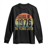Class of 1976 50 Years Later Long Sleeve Shirt Retro Sunset Graduation Birthday 50th Milestone