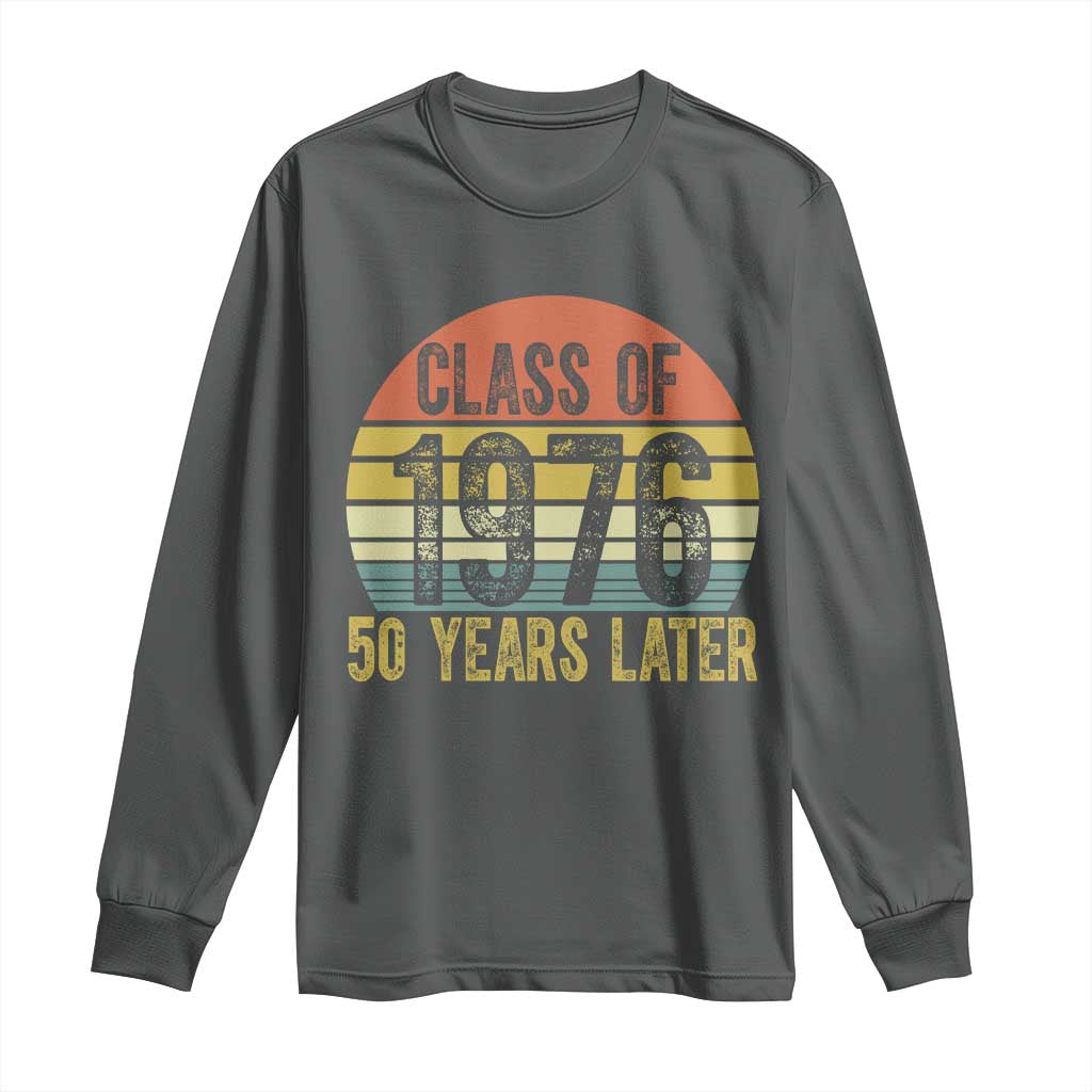Class of 1976 50 Years Later Long Sleeve Shirt Retro Sunset Graduation Birthday 50th Milestone