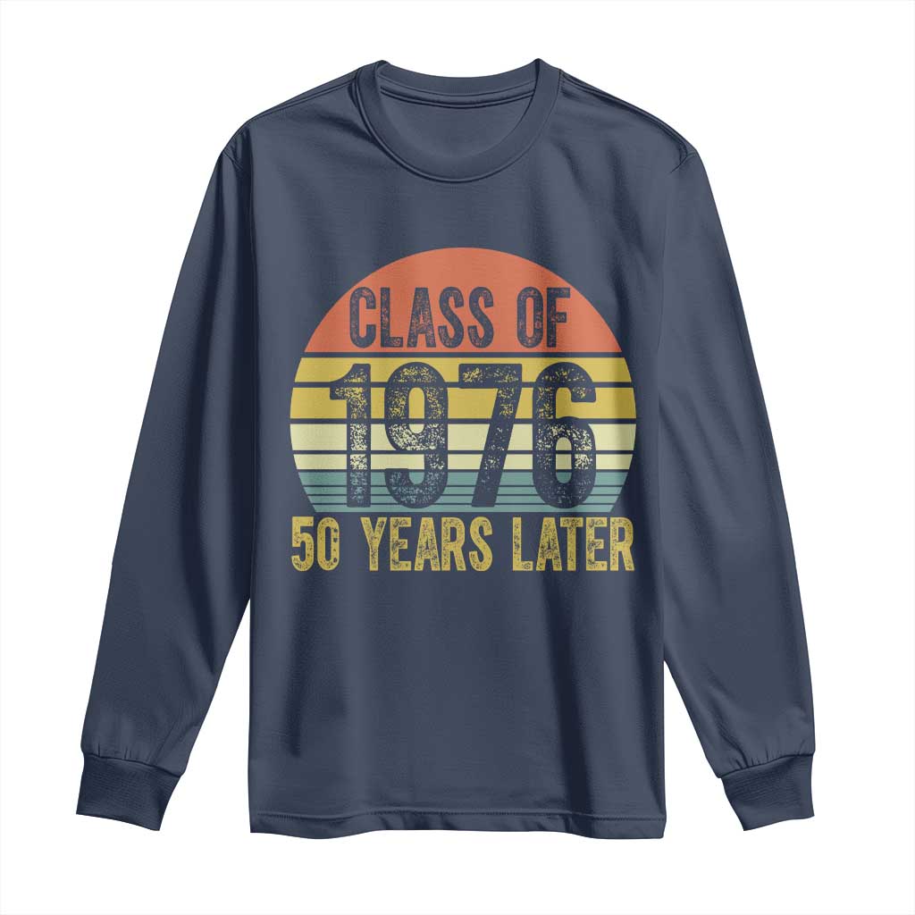 Class of 1976 50 Years Later Long Sleeve Shirt Retro Sunset Graduation Birthday 50th Milestone