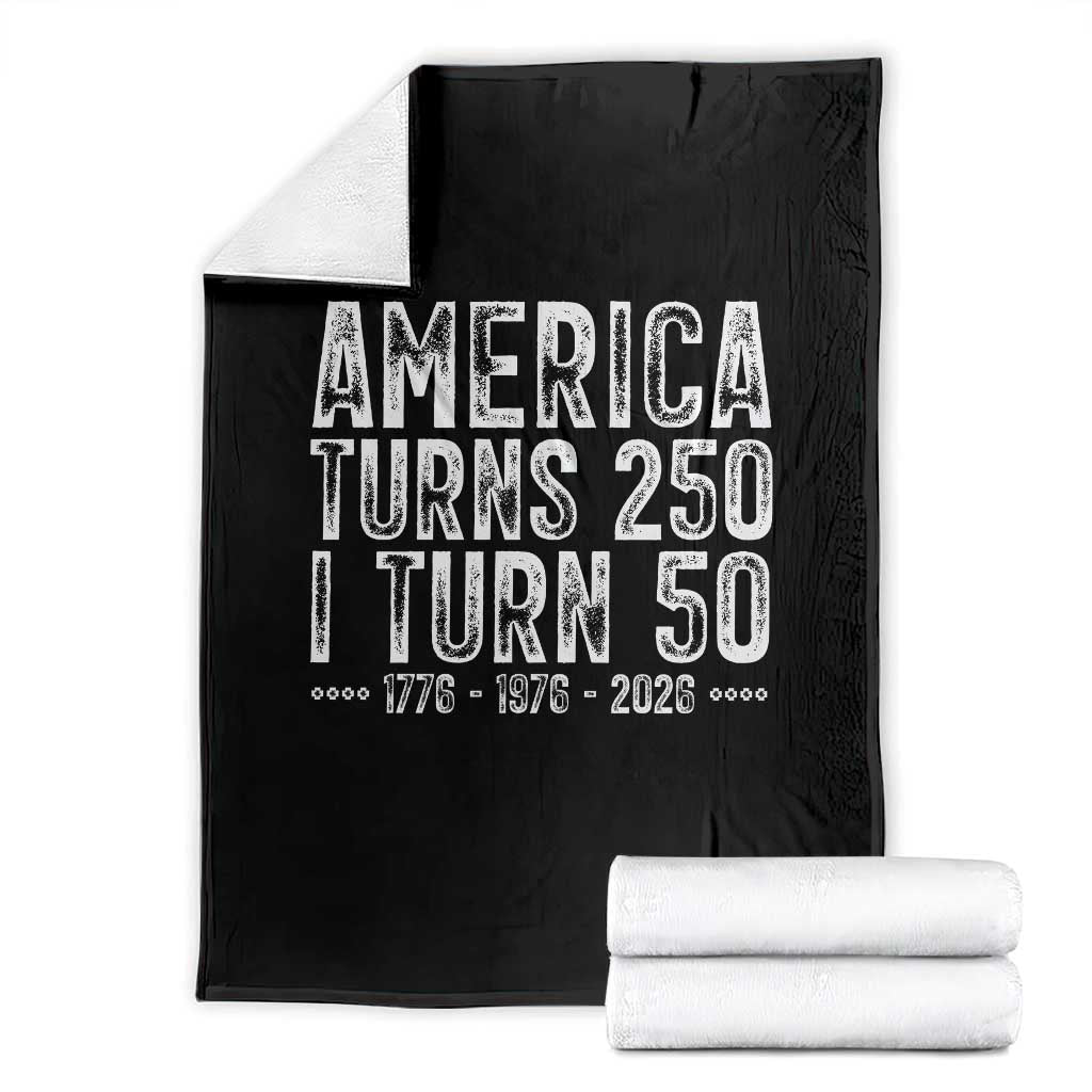 America Turns 250 I Turn 50 Throw Blanket Funny Patriotic 1976 50th Birthday