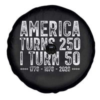 America Turns 250 I Turn 50 Spare Tire Cover Funny Patriotic 1976 50th Birthday