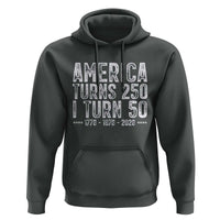 America Turns 250 I Turn 50 Hoodie Funny Patriotic 1976 50th Birthday