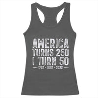 America Turns 250 I Turn 50 Racerback Tank Top Funny Patriotic 1976 50th Birthday