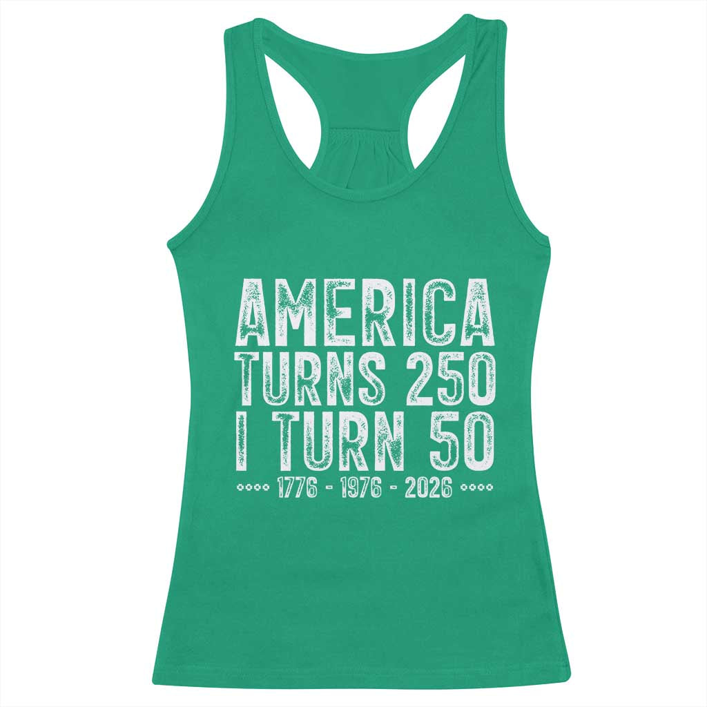 America Turns 250 I Turn 50 Racerback Tank Top Funny Patriotic 1976 50th Birthday