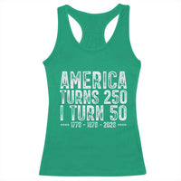 America Turns 250 I Turn 50 Racerback Tank Top Funny Patriotic 1976 50th Birthday