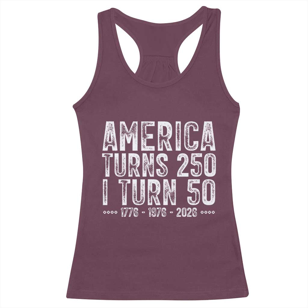 America Turns 250 I Turn 50 Racerback Tank Top Funny Patriotic 1976 50th Birthday