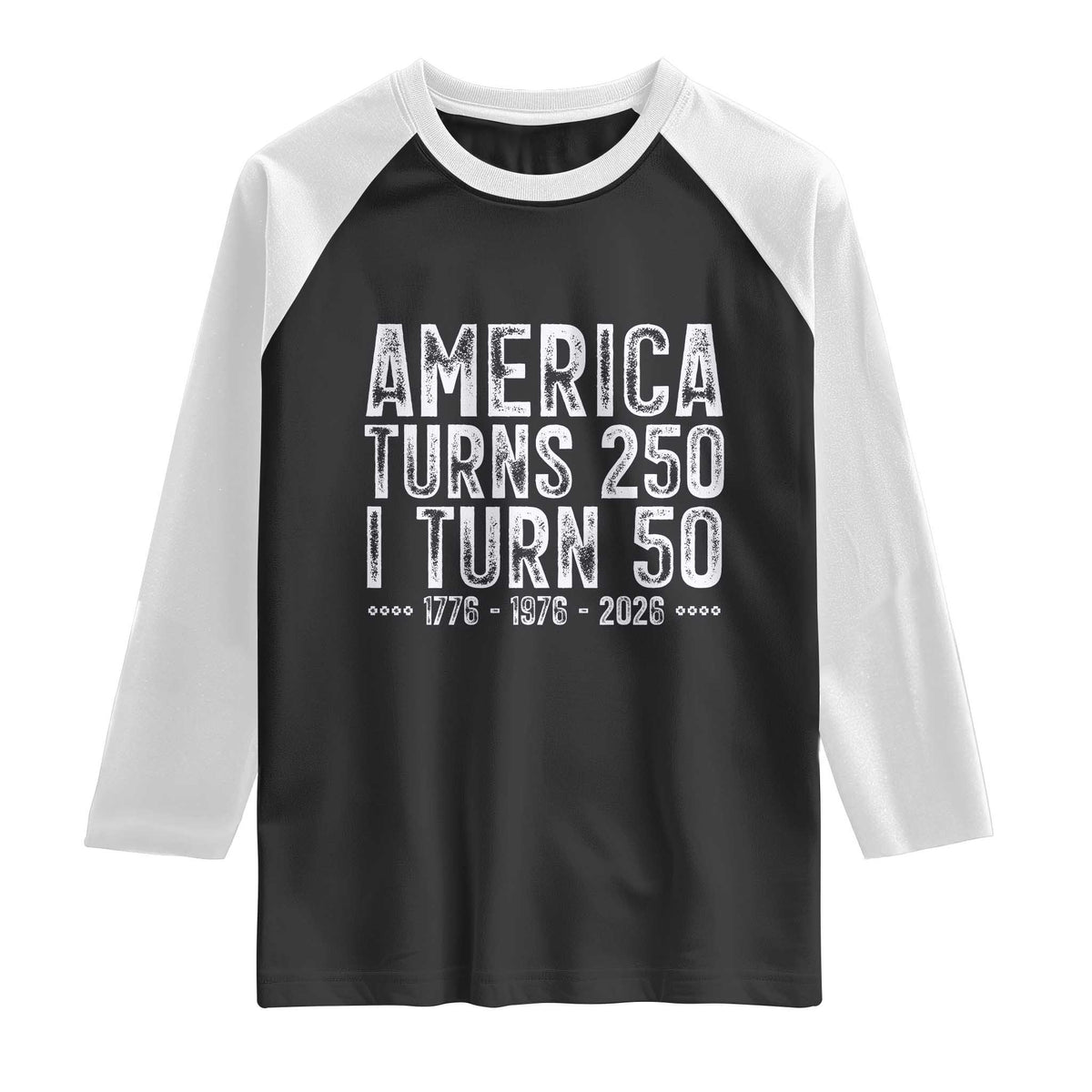 America Turns 250 I Turn 50 Raglan Shirt Funny Patriotic 1976 50th Birthday