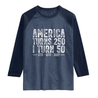 America Turns 250 I Turn 50 Raglan Shirt Funny Patriotic 1976 50th Birthday