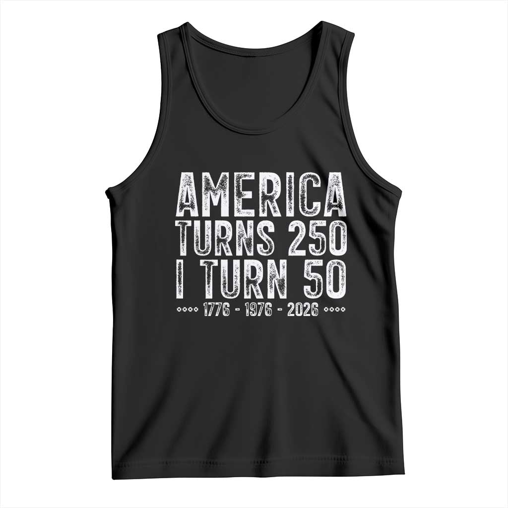America Turns 250 I Turn 50 Tank Top Funny Patriotic 1976 50th Birthday