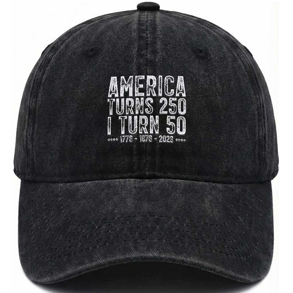 America Turns 250 I Turn 50 Washed Cotton Baseball Cap Funny Patriotic 1976 50th Birthday