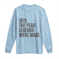 1976 The Year Legends Were Made Long Sleeve Shirt Minimalist Retro 50th Birthday